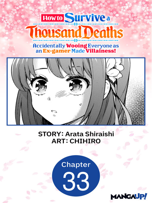 Title details for How to Survive a Thousand Deaths: Accidentally Wooing Everyone as an Ex-gamer Made Villainess!, Chapter 33 by Arata Shiraishi - Available